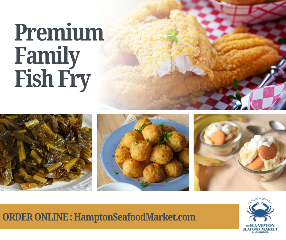 Premium Family Fish Fry – Graham & Rollins Hampton Seafood Market Pickup